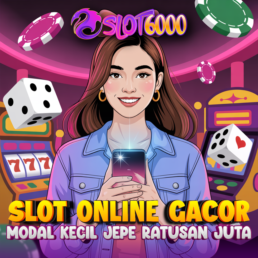 SLOT6000 - Link Situs Slot Bonus New Member 100% Se-Asia