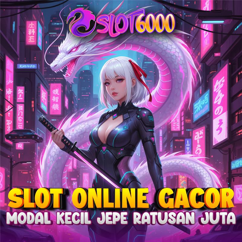 SLOT6000 - Link Alternatif Situs Super Gacor Mantap Hari Ini Maxwin