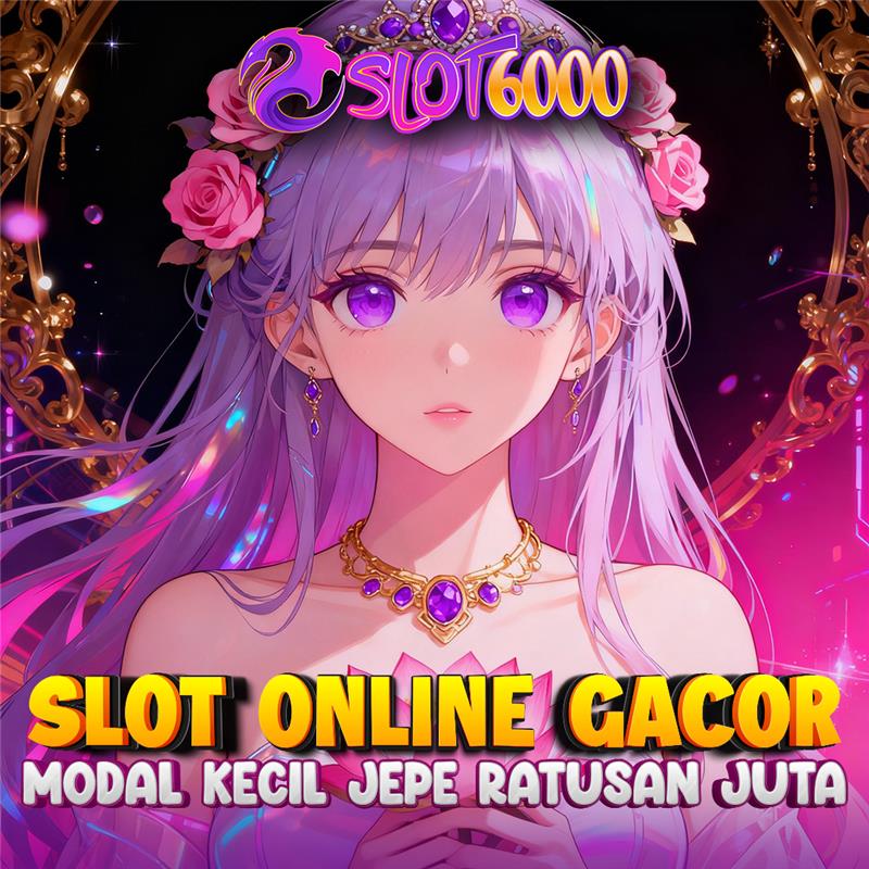 SLOT6000 - Lagi Viral Link Daftar Game Slot Menghasilkan Uang Nyata!